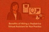 Benefits of Hiring a Pediatrics Virtual Assistant for Your Practice