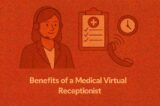 Benefits of a Medical Virtual Receptionist