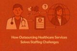How Outsourcing Healthcare Services Solves Staffing Challenges
