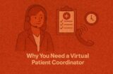 Why You Need a Virtual Patient Coordinator